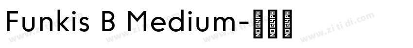 Funkis B Medium字体转换 Funkis B Medium字体转换